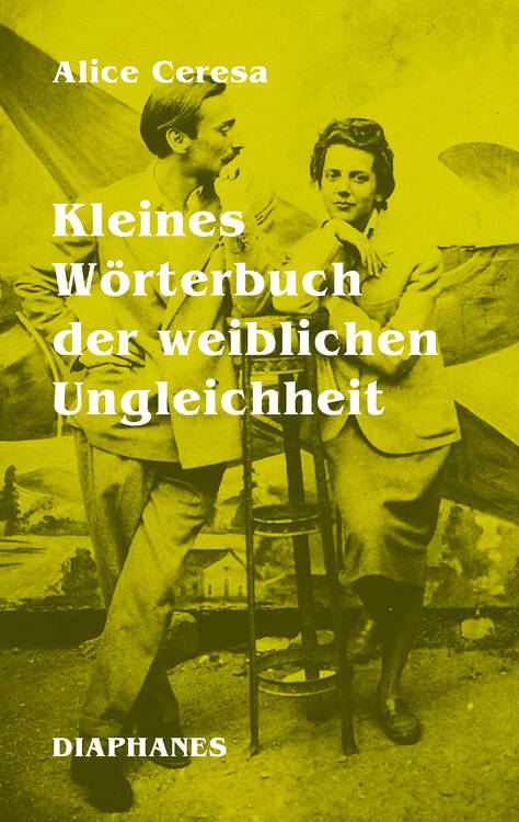Alice Ceresa: Kleines Wörterbuch der weiblichen Ungleichheit