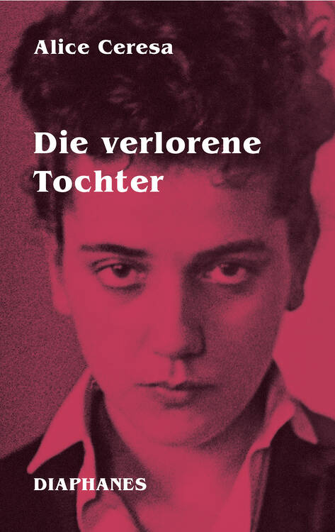 Alice Ceresa, Marie Glassl (Hg.): Die verlorene Tochter